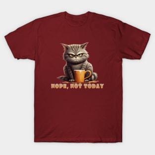 Nope, Not Today T-Shirt